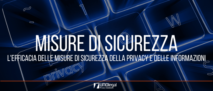 L'efficacia delle misure di sicurezza della privacy e delle informazioni